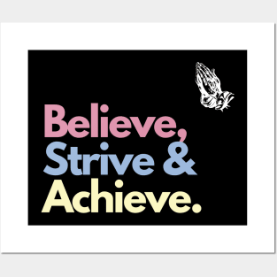 Believe, Strive, Achieve Posters and Art